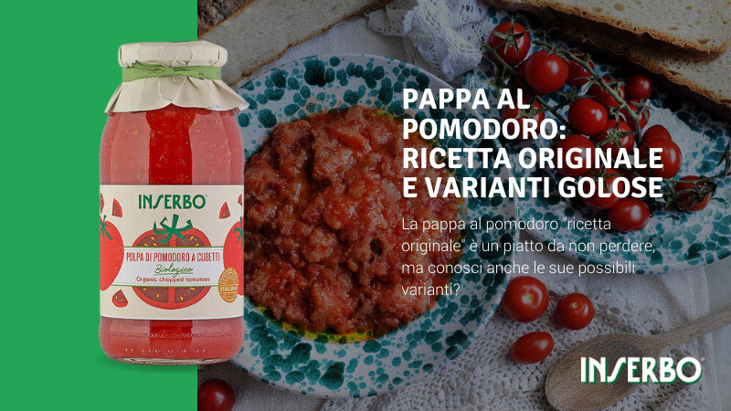 Pappa al pomodoro: ricetta originale e varianti golose